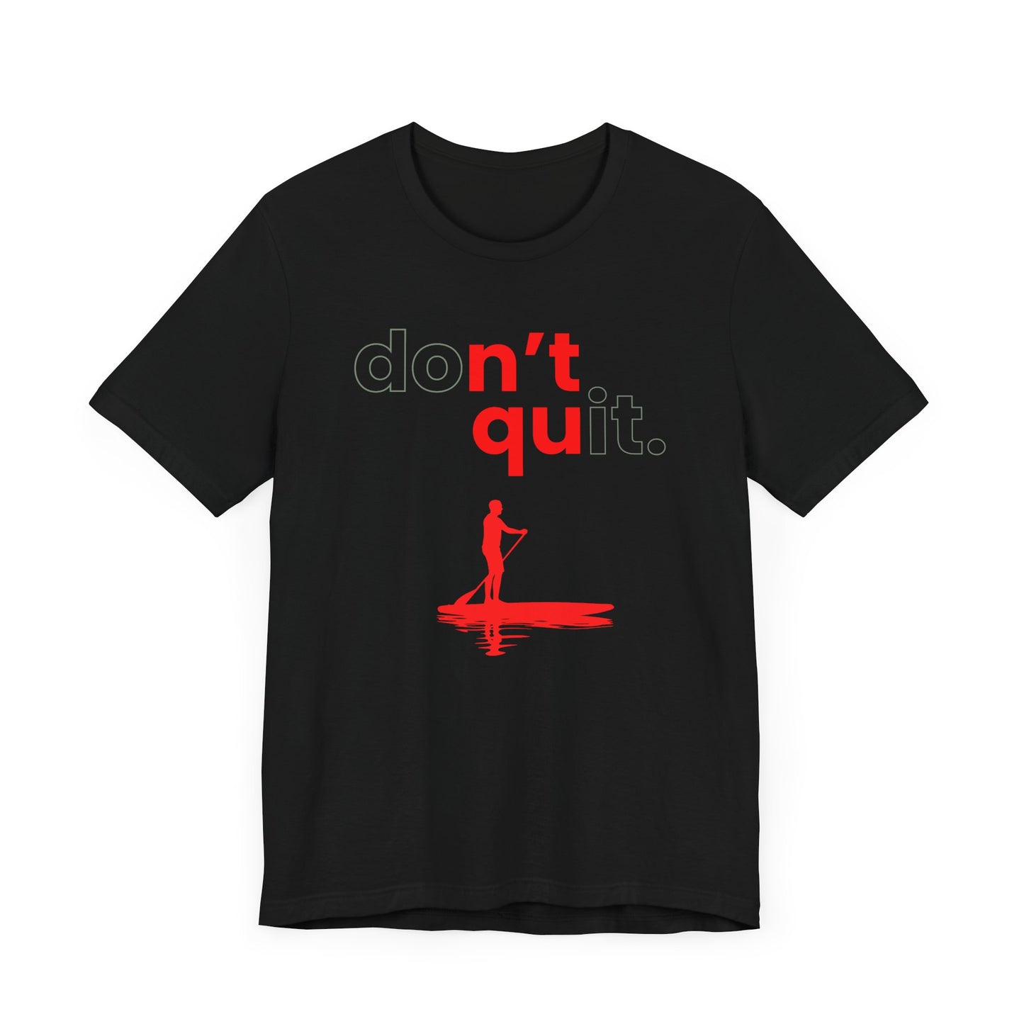 Don't Quit Unisex T-shirt