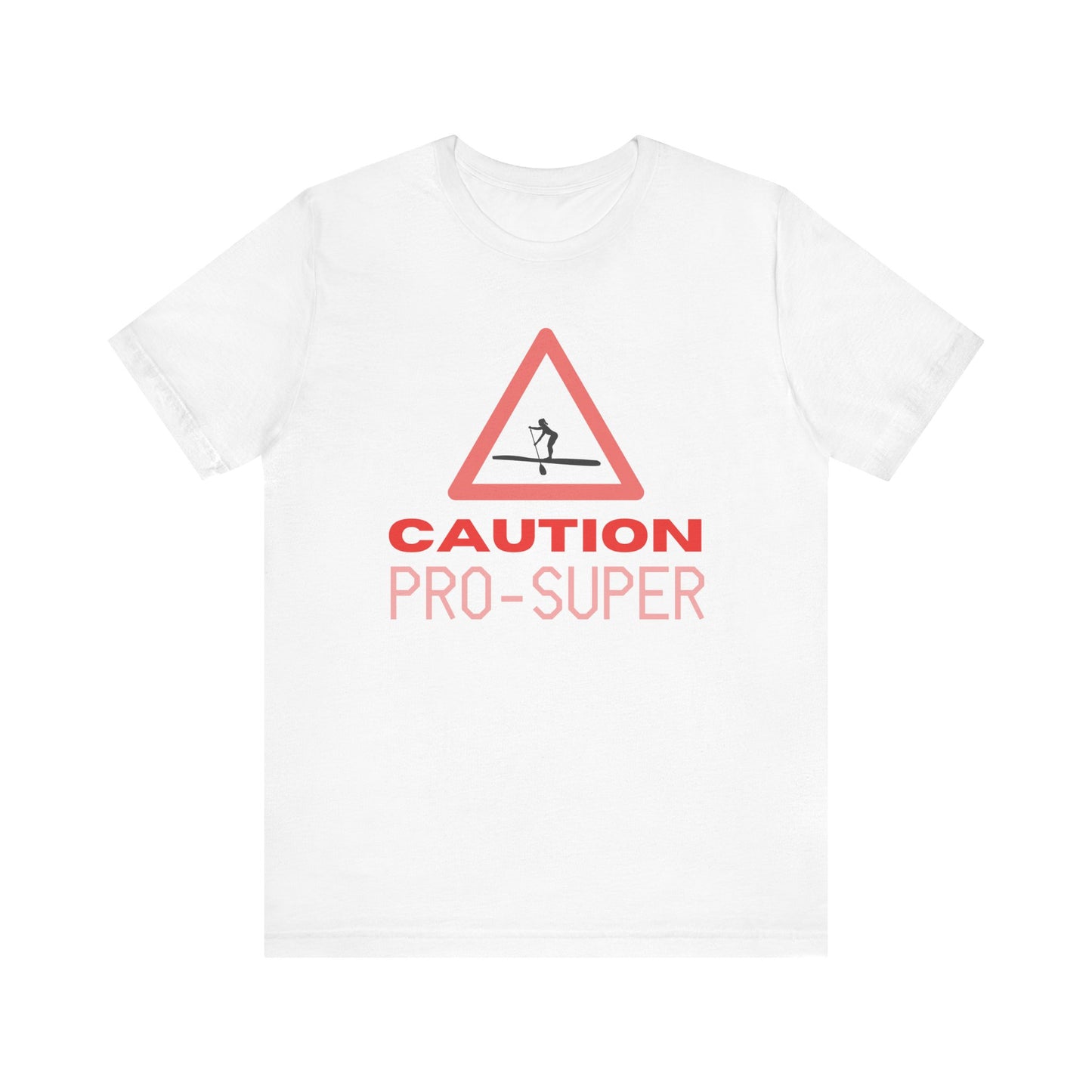 Caution Pro SUPer Unisex T-shirt
