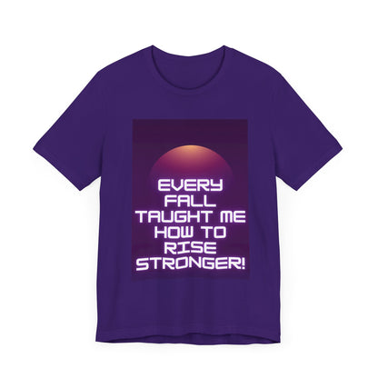 Every Fall Taught Me Unisex T-shirt