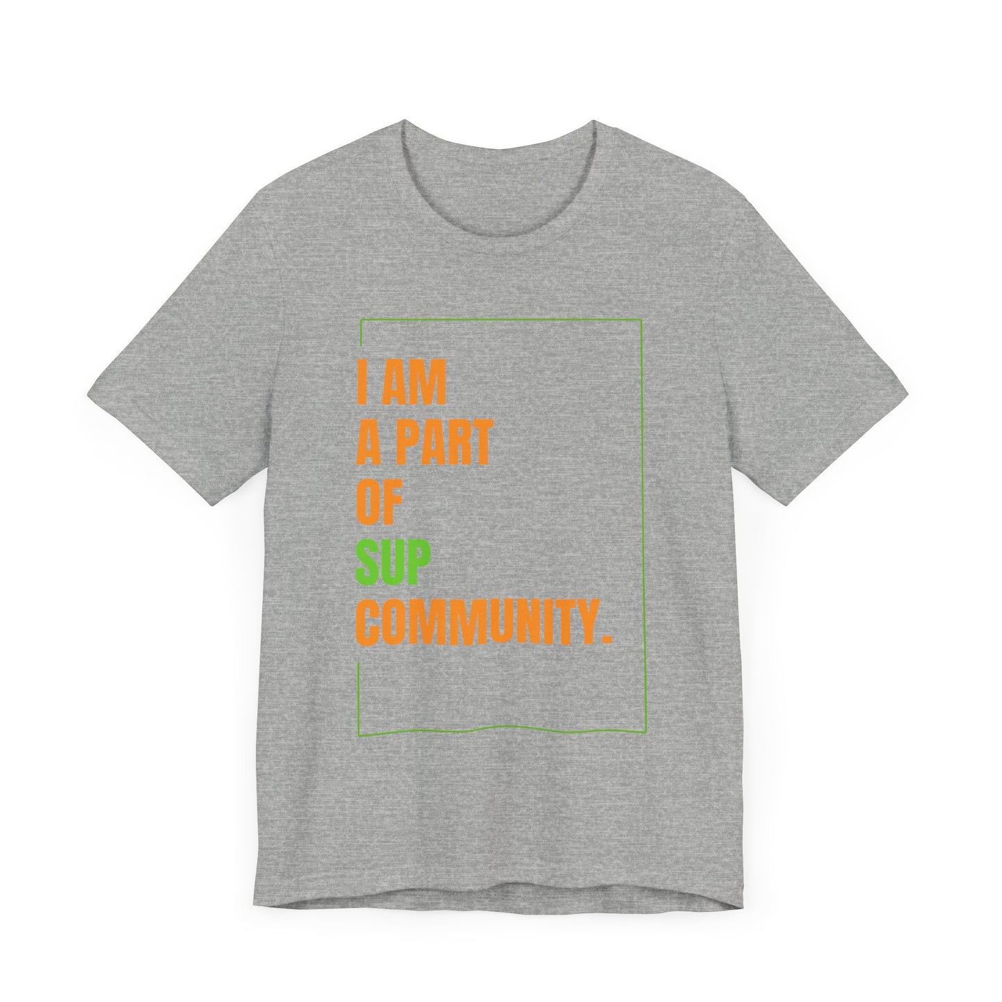 I Am Part Of SUP Community Unisex T-shirt