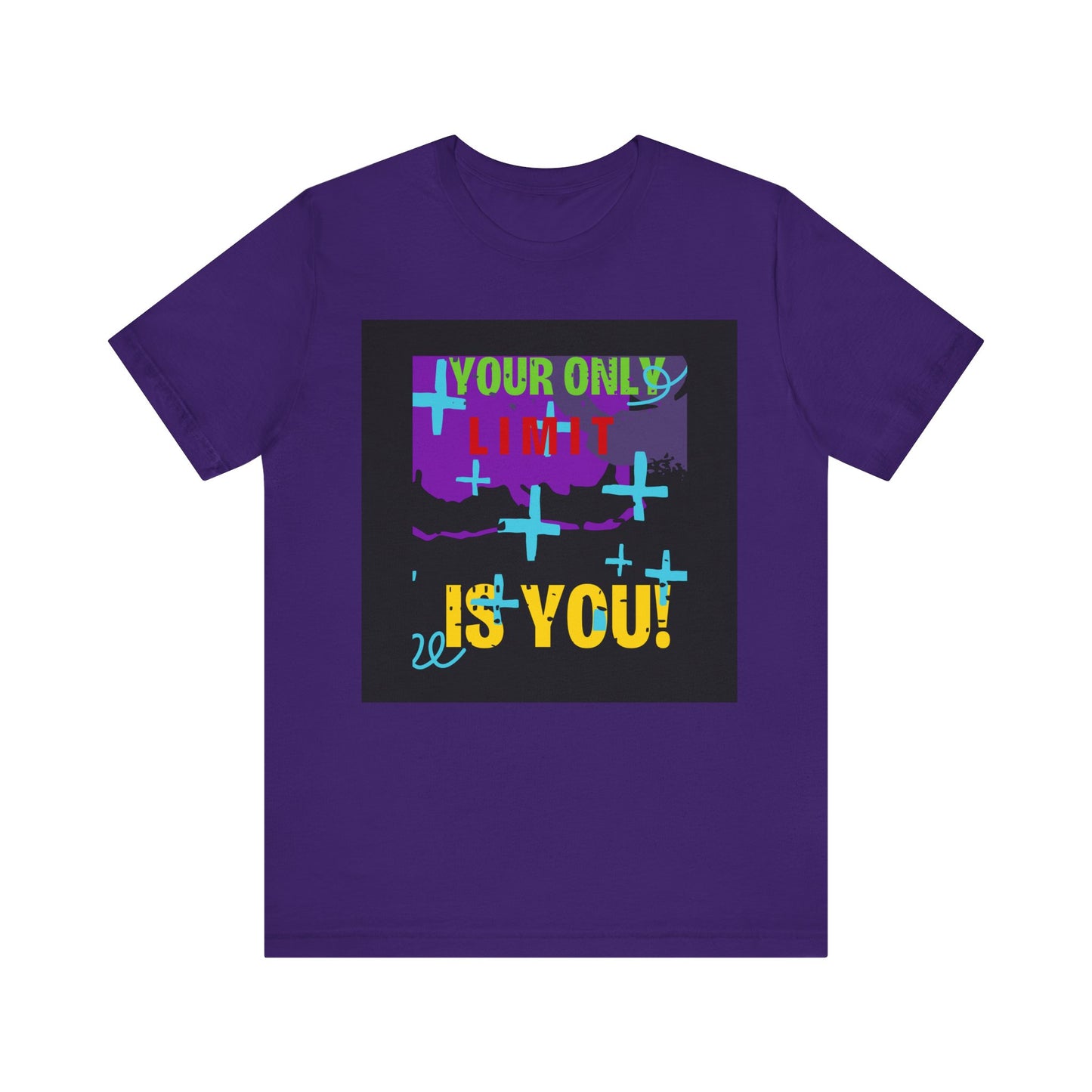 Your Only Limit Is You Unisex T-shirt