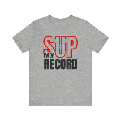 My SUP Record Unisex T-shirt