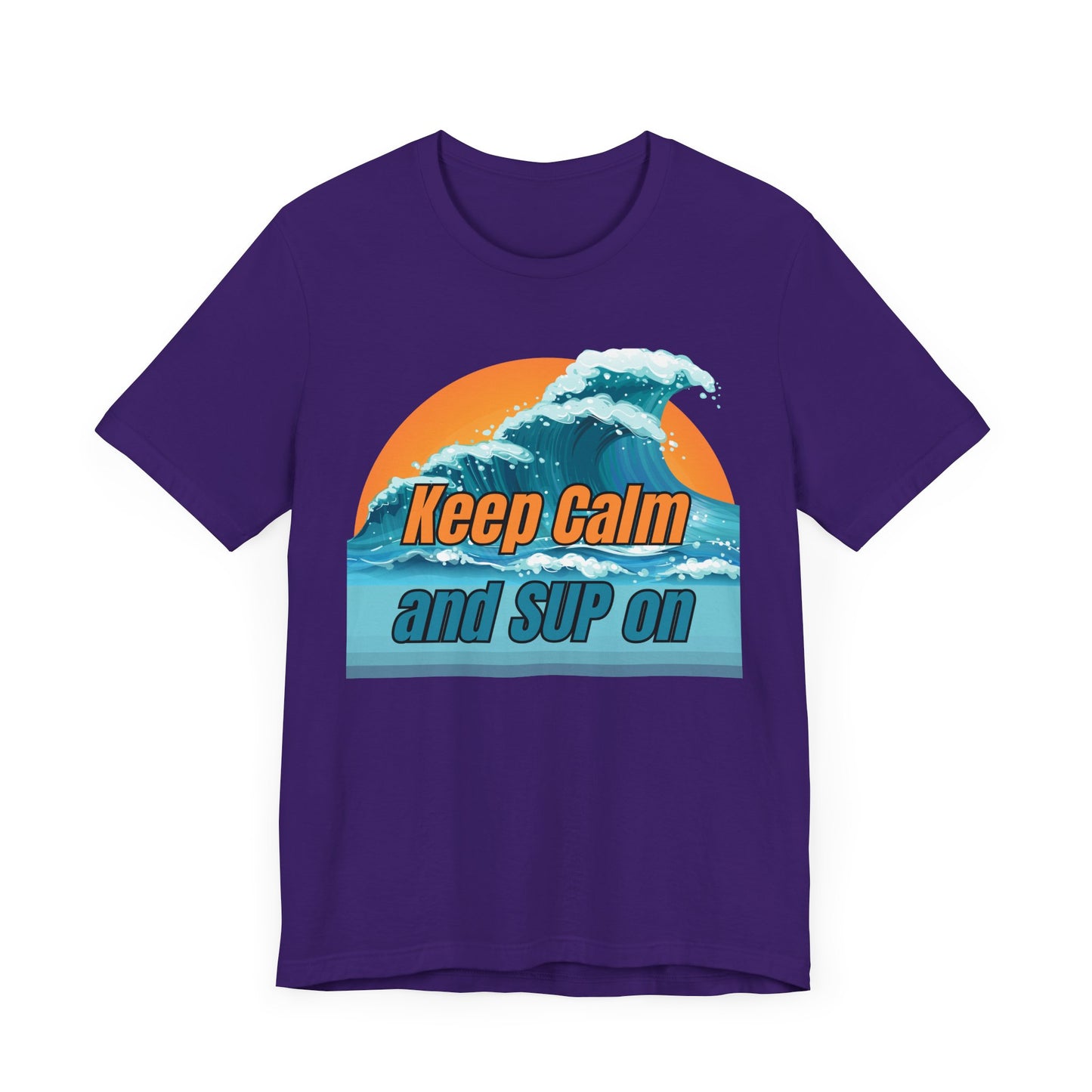Keep Calm And SUP On Unisex T-shirt