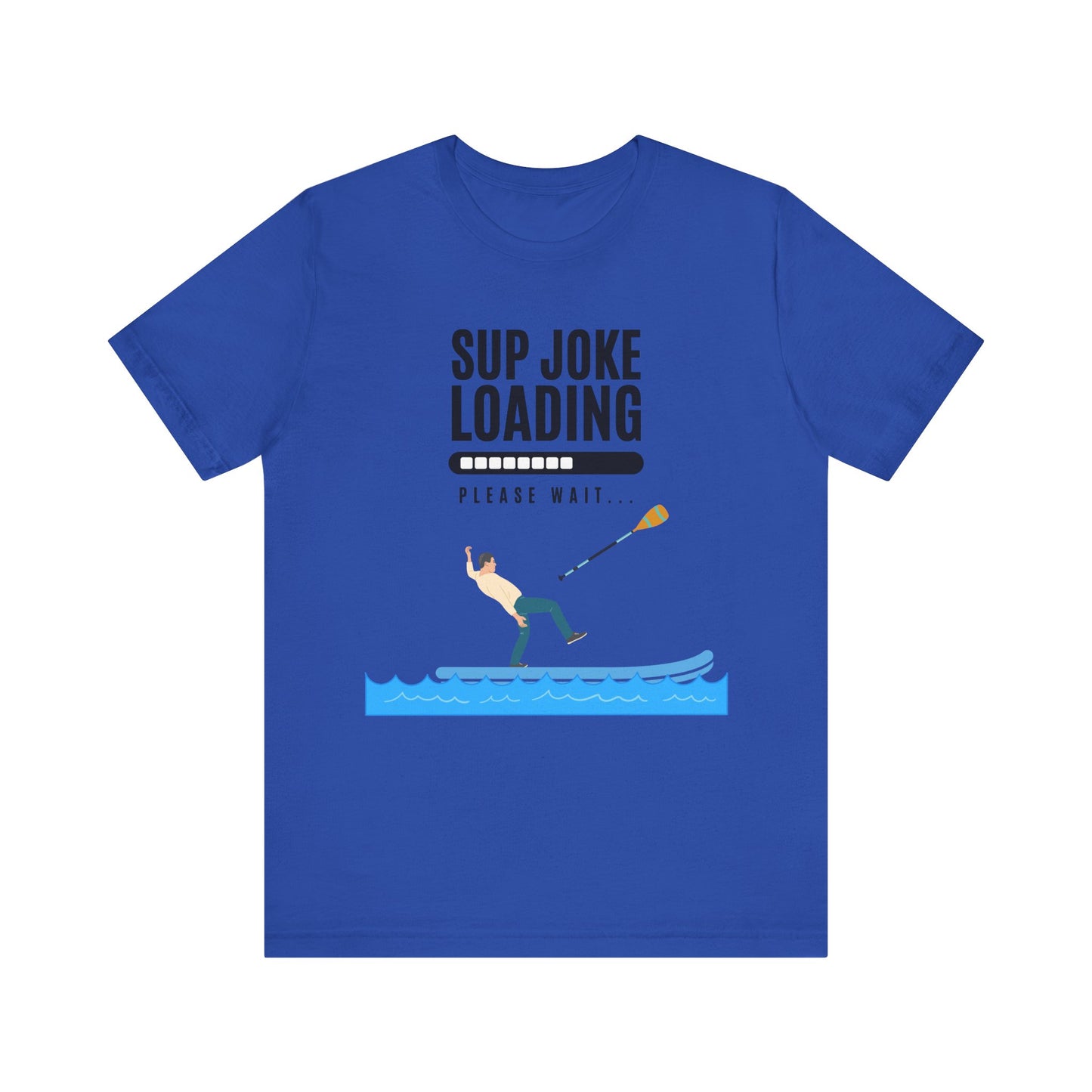 SUP Joke Loading Unisex T-shirt
