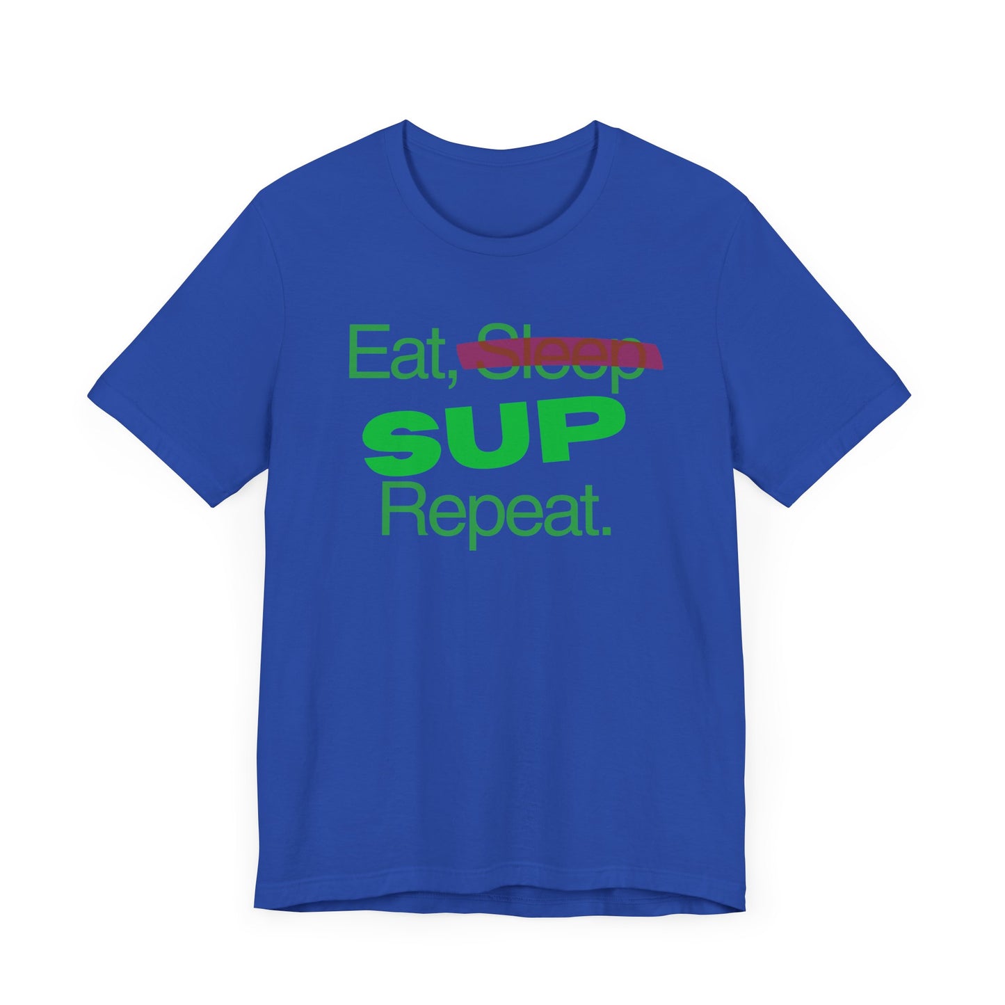 Eat, Sleep, SUP, Repeat Unisex T-shirt