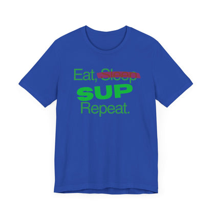 Eat, Sleep, SUP, Repeat Unisex T-shirt