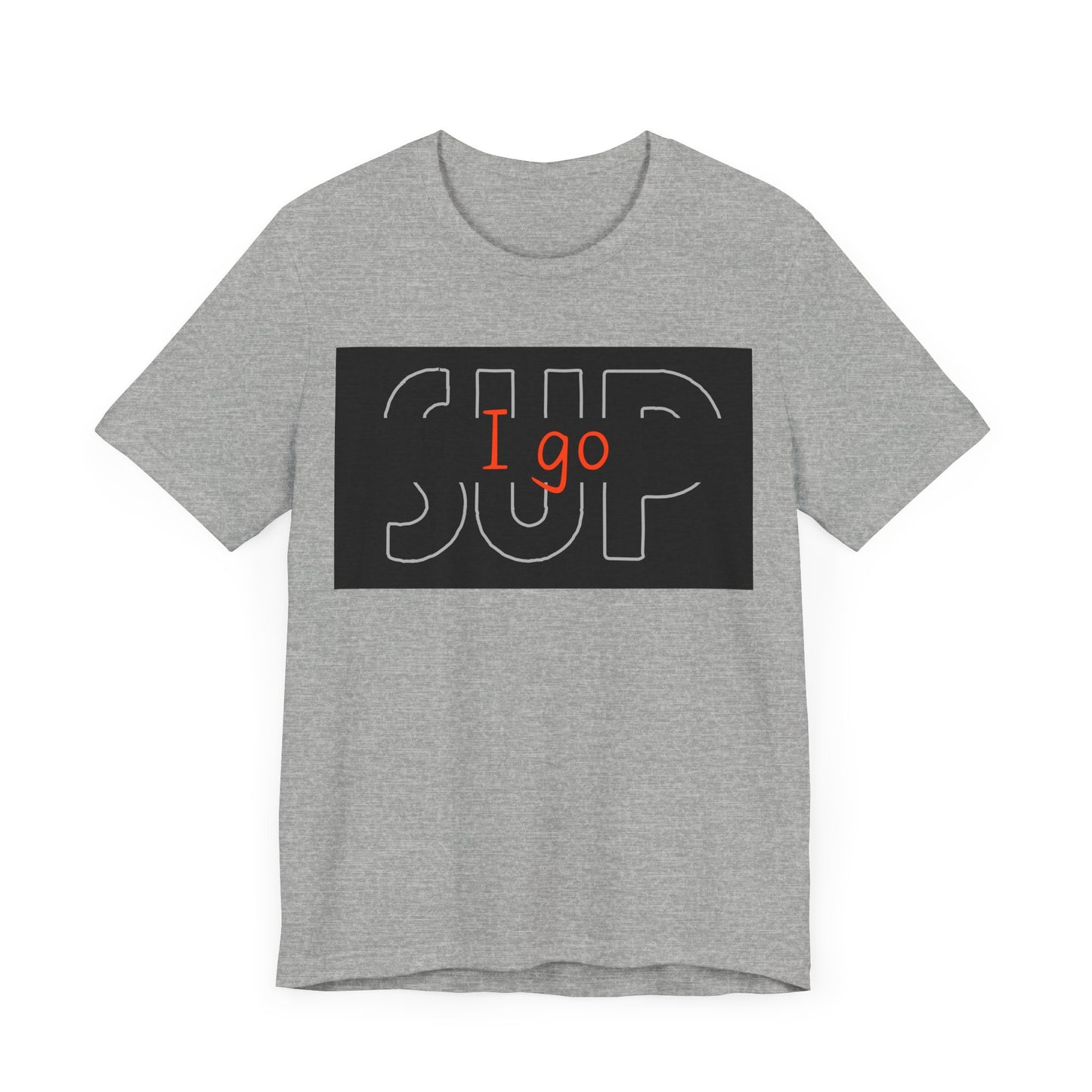 I go SUP_2 Unisex T-shirt