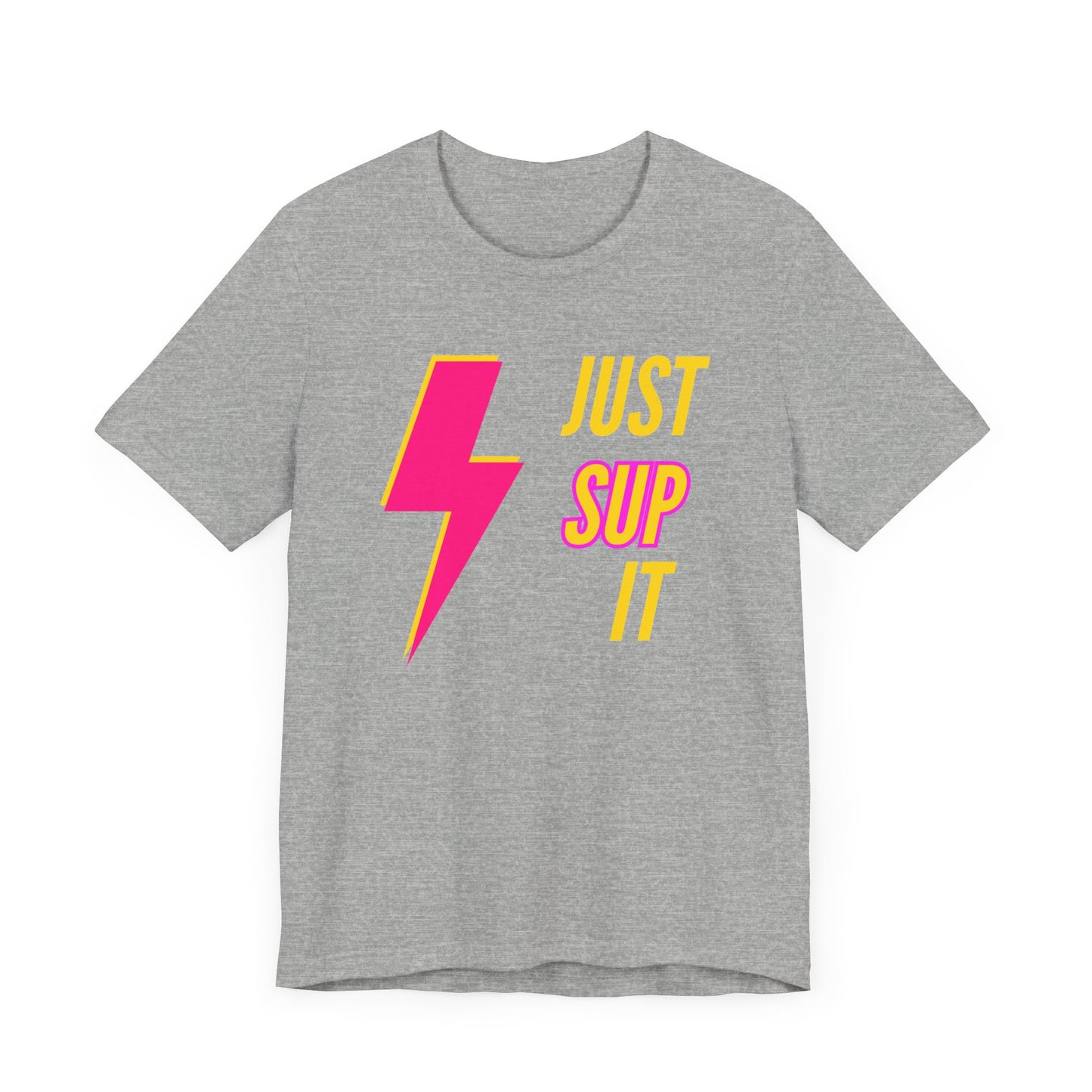 Just SUP It Unisex T-shirt