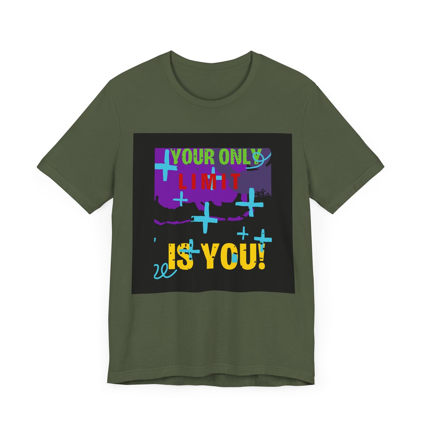 Your Only Limit Is You Unisex T-shirt