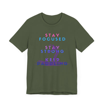 Stay Focused Unisex T-shirt