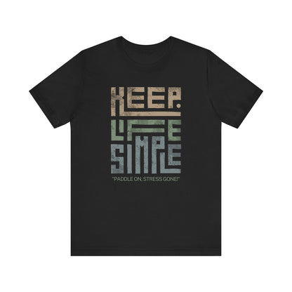 Keep Life Simple Unisex T-shirt