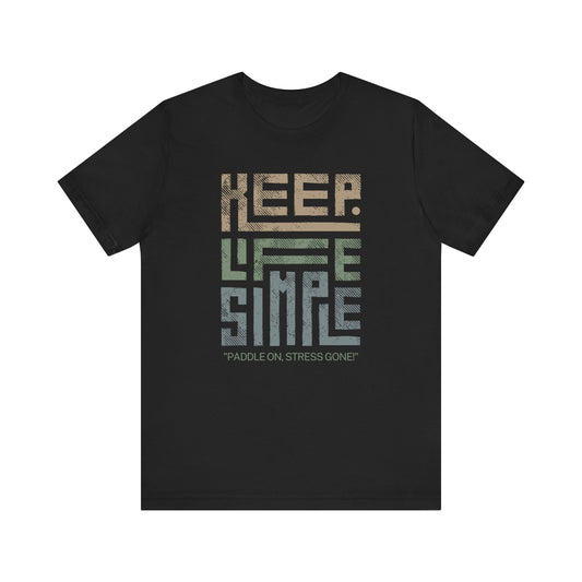 Keep Life Simple Unisex T-shirt