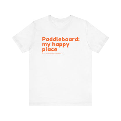 Paddleboard My Happy Place Unisex T-shirt