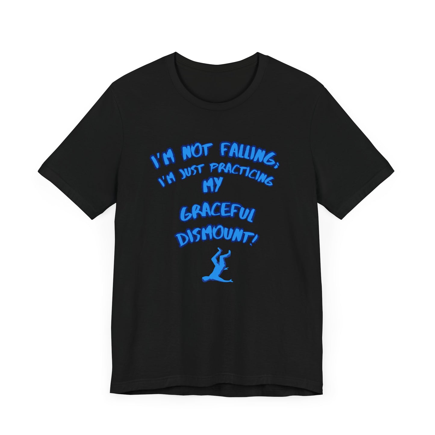 I'm Not Falling Unisex T-shirt