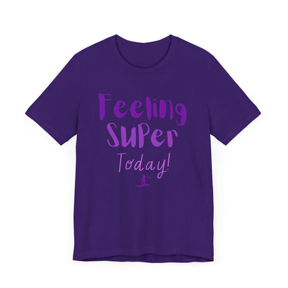 Feeling Super Unisex T-shirt