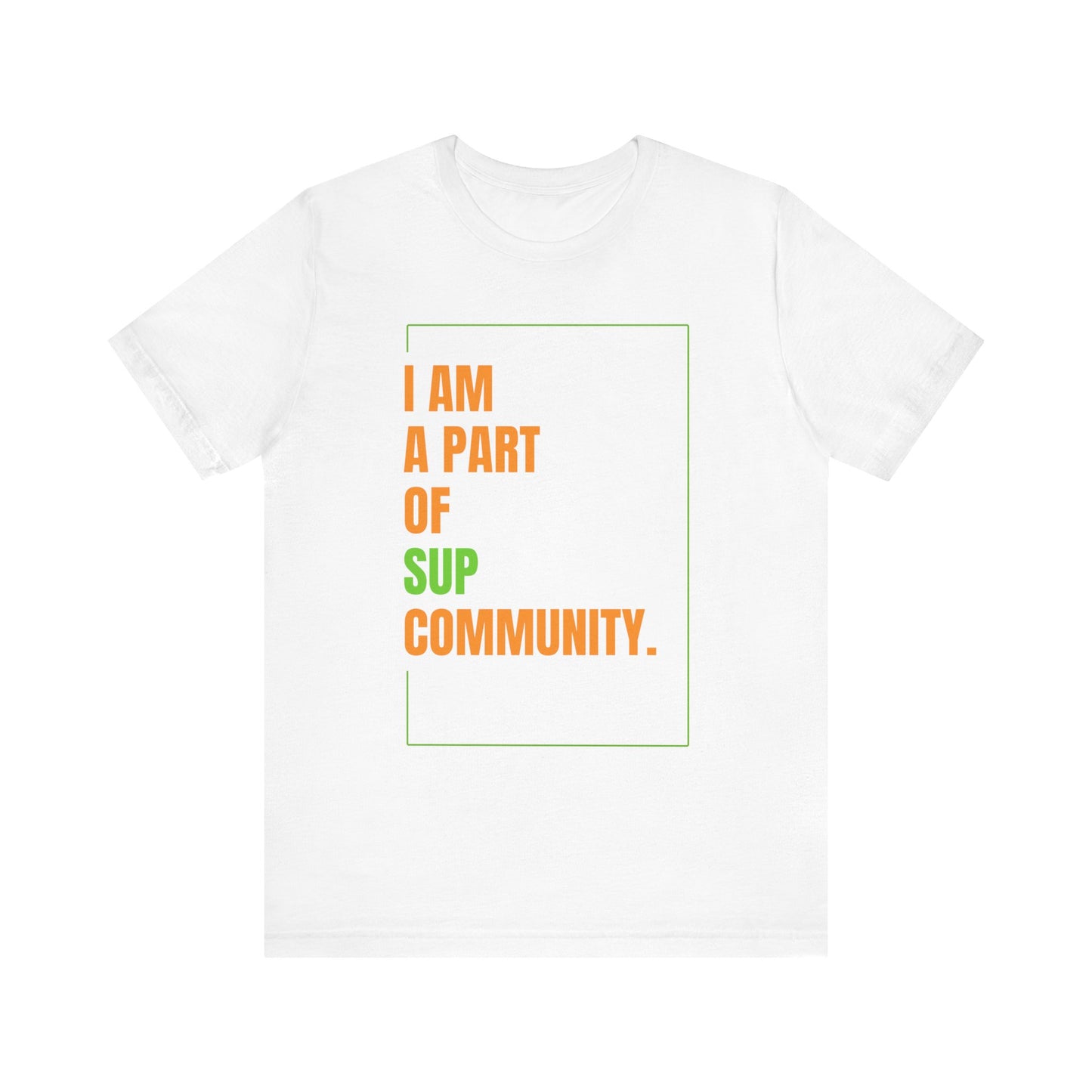 I Am Part Of SUP Community Unisex T-shirt