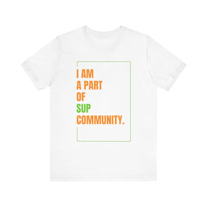 I Am Part Of SUP Community Unisex T-shirt