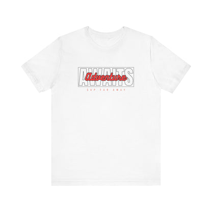 Adventure Awaits Unisex T-shirt