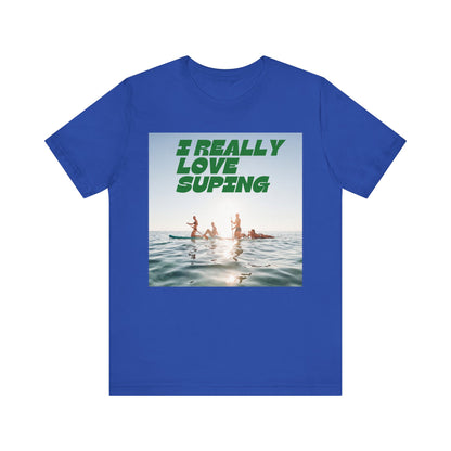 I Really Love Supping Unisex T-shirt