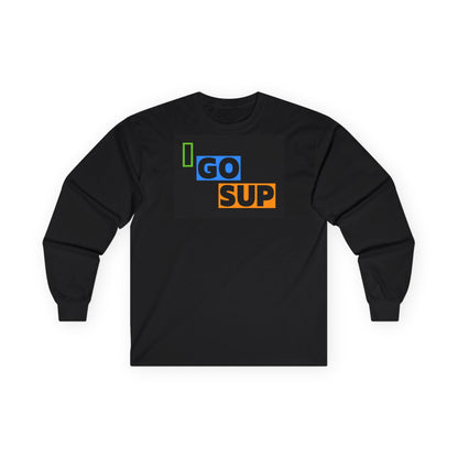 I GO SUP Long Sleeve Tee