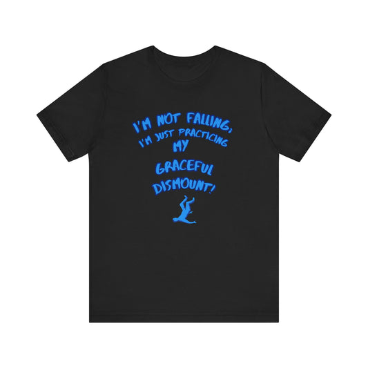 I'm Not Falling Unisex T-shirt
