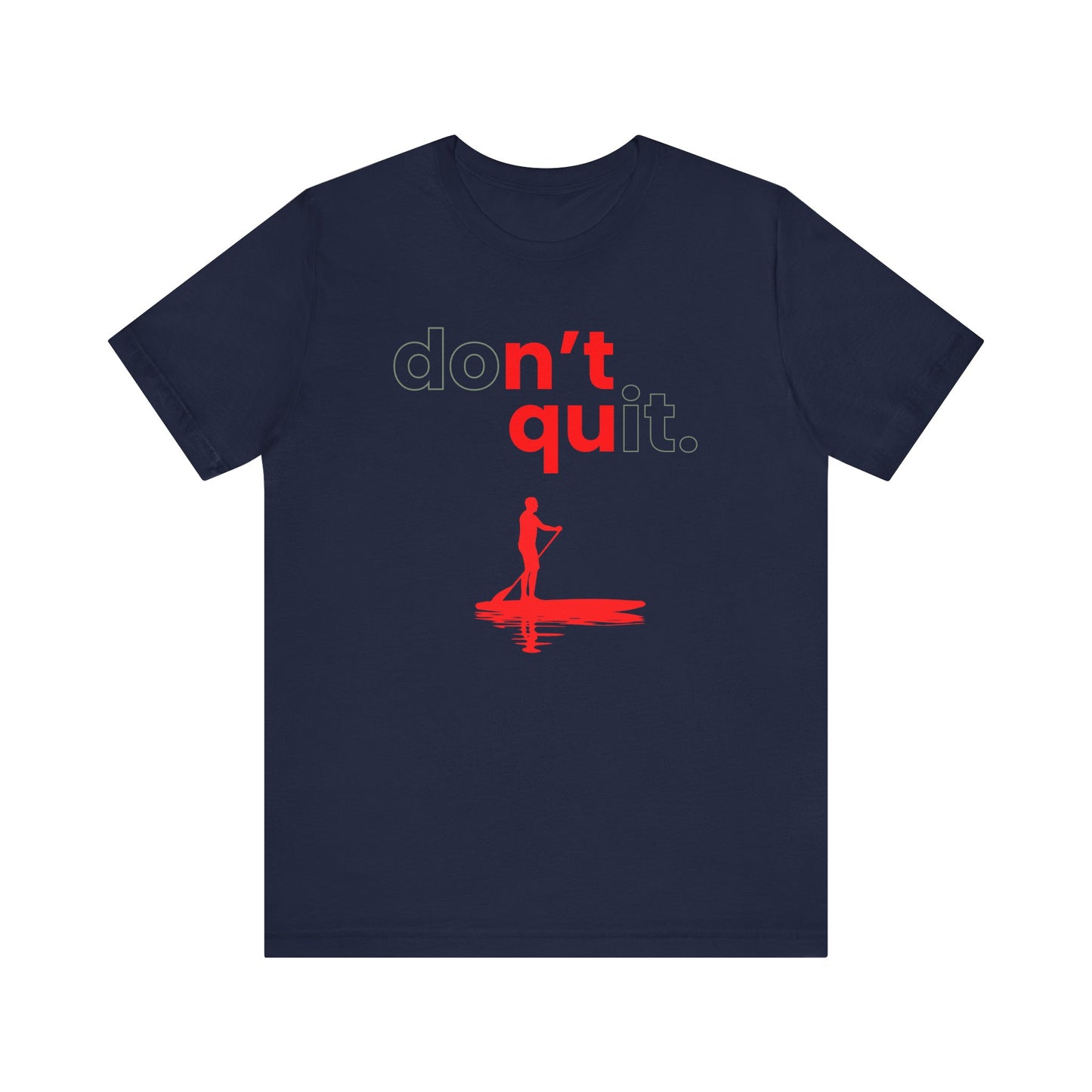 Don't Quit Unisex T-shirt