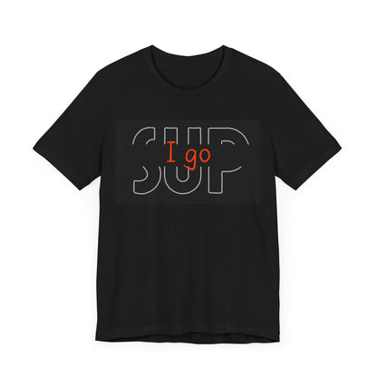 I go SUP_2 Unisex T-shirt