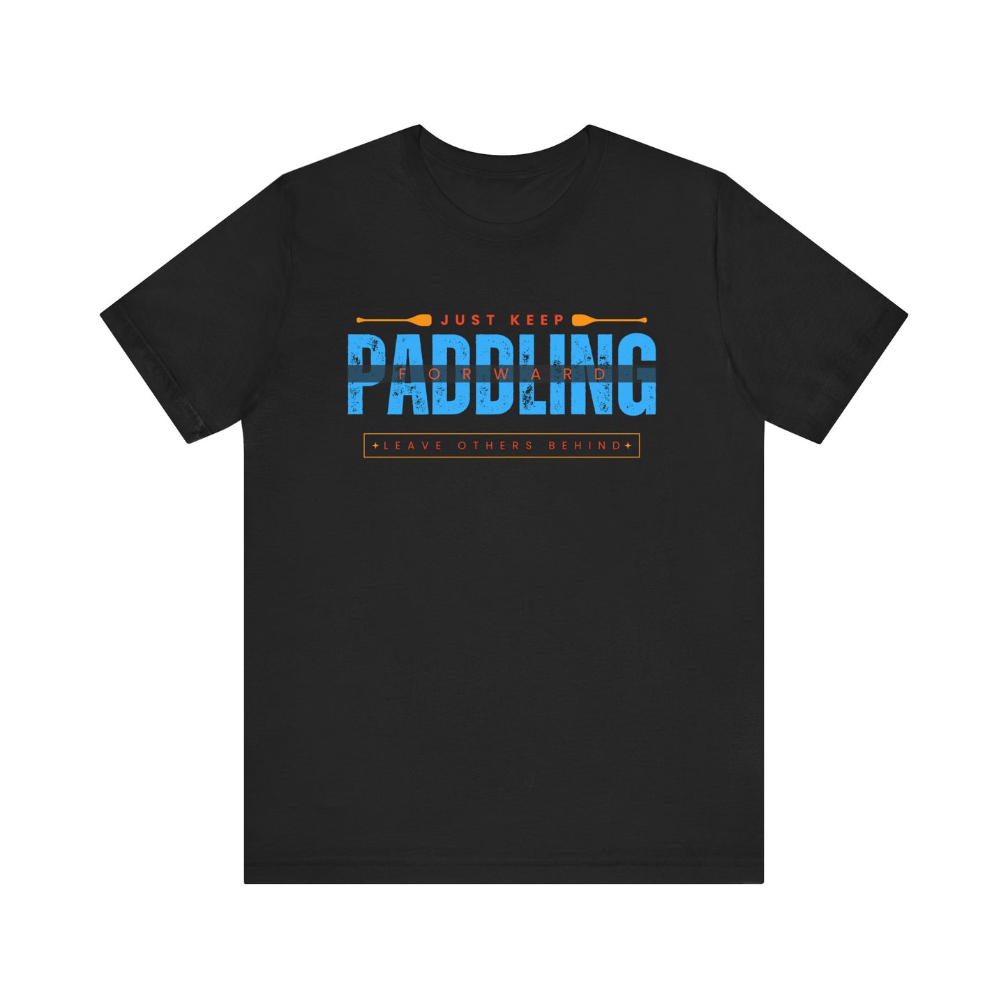 Just Keep Paddling Unisex T-shirt