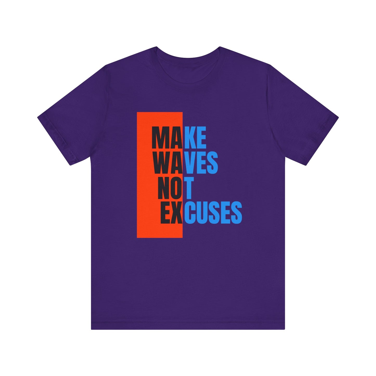 Make Waves Not Excuses Unisex T-shirt