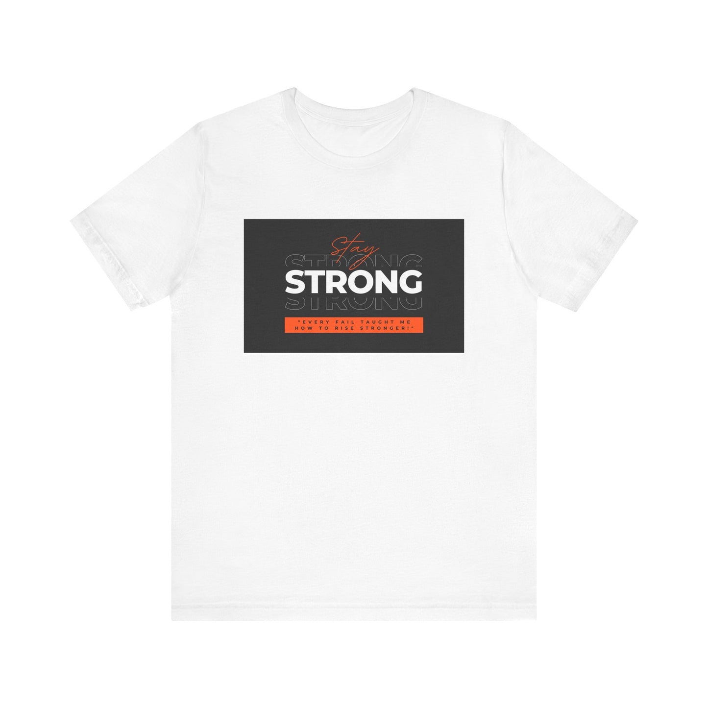 Stay Strong Unisex T-shirt