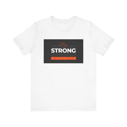 Stay Strong Unisex T-shirt