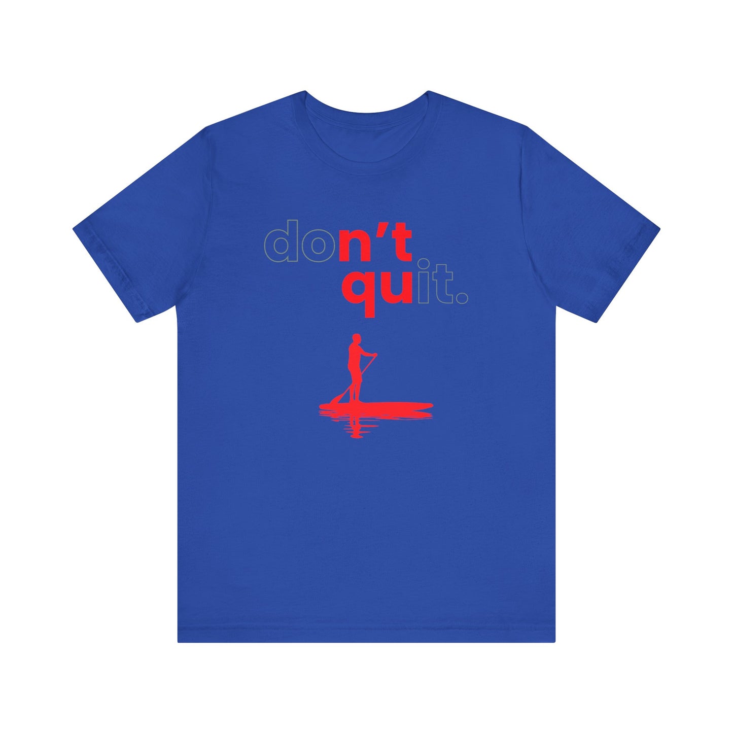Don't Quit Unisex T-shirt