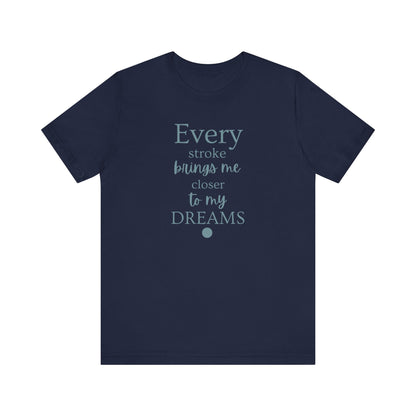 Every Stroke Unisex T-shirt