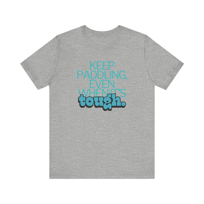 Keep Paddling Unisex T-shirt