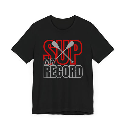 My SUP Record Unisex T-shirt