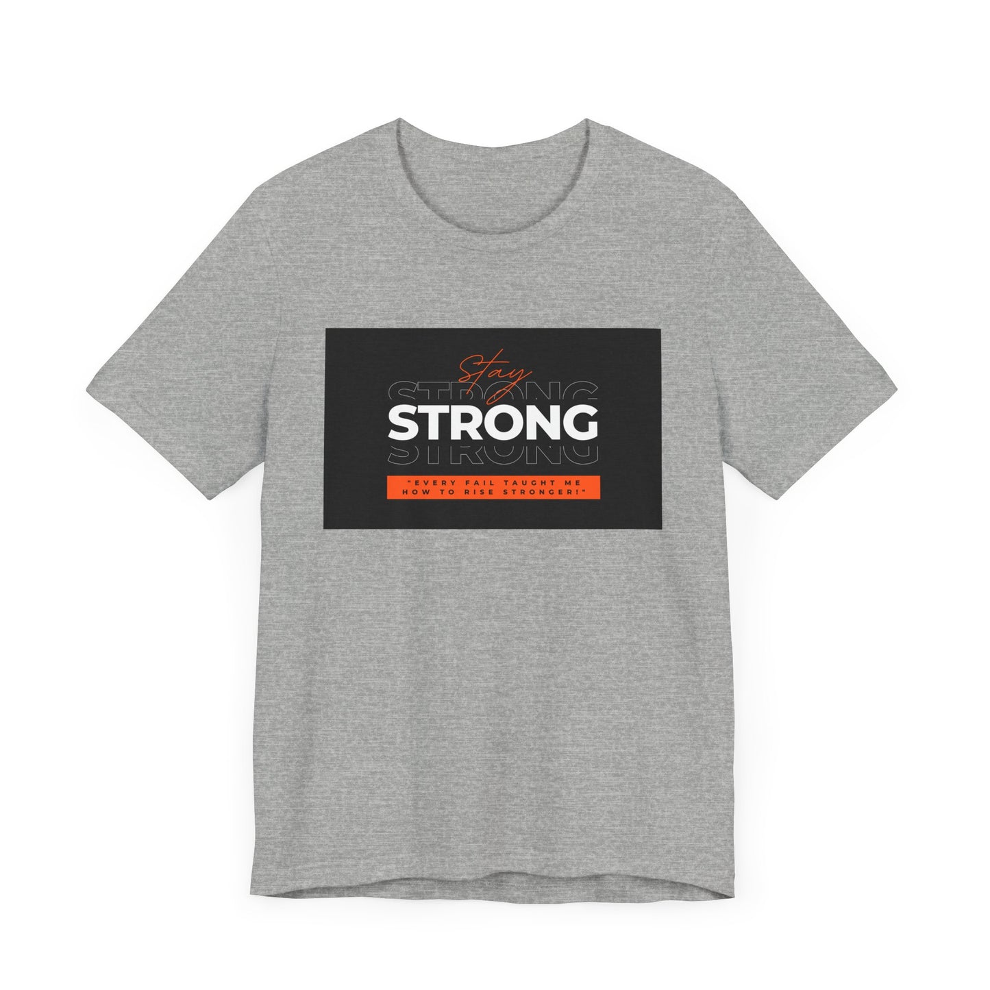 Stay Strong Unisex T-shirt