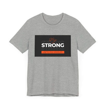 Stay Strong Unisex T-shirt