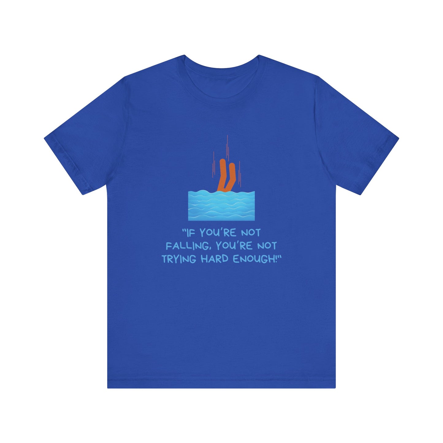 If You Are Not Falling Unisex T-shirt