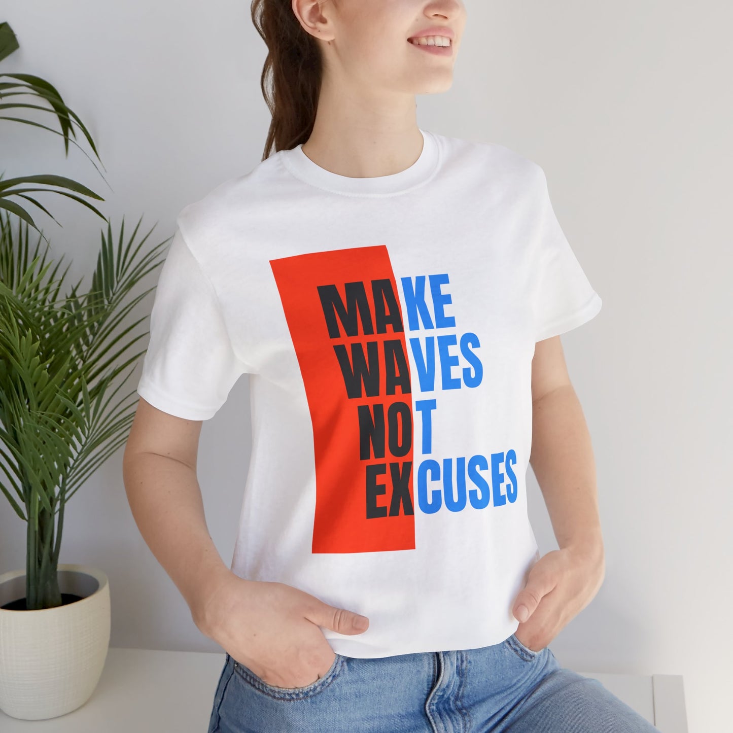 Make Waves Not Excuses Unisex T-shirt