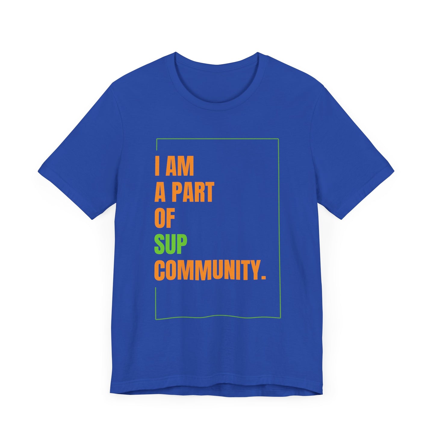I Am Part Of SUP Community Unisex T-shirt