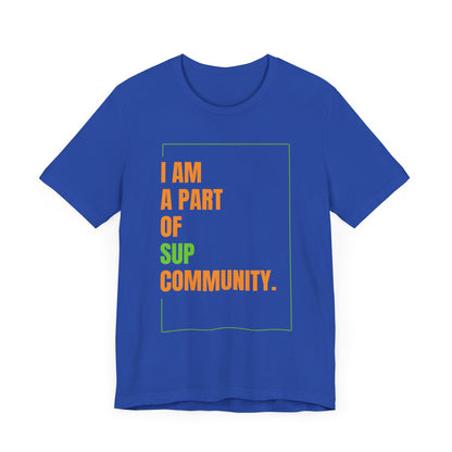I Am Part Of SUP Community Unisex T-shirt
