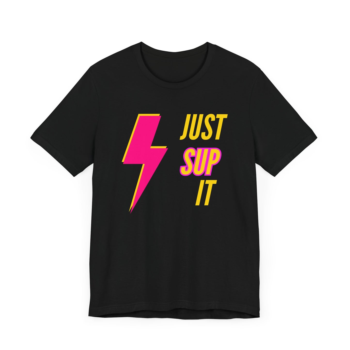 Just SUP It Unisex T-shirt