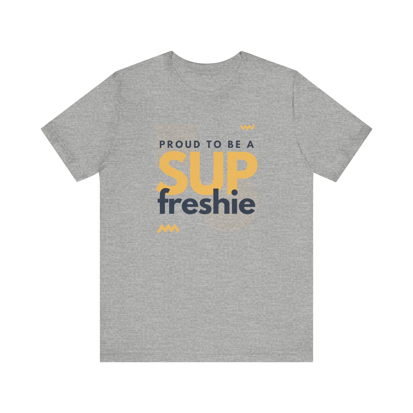 Proud To Be SUP Freshie Unisex T-shirt