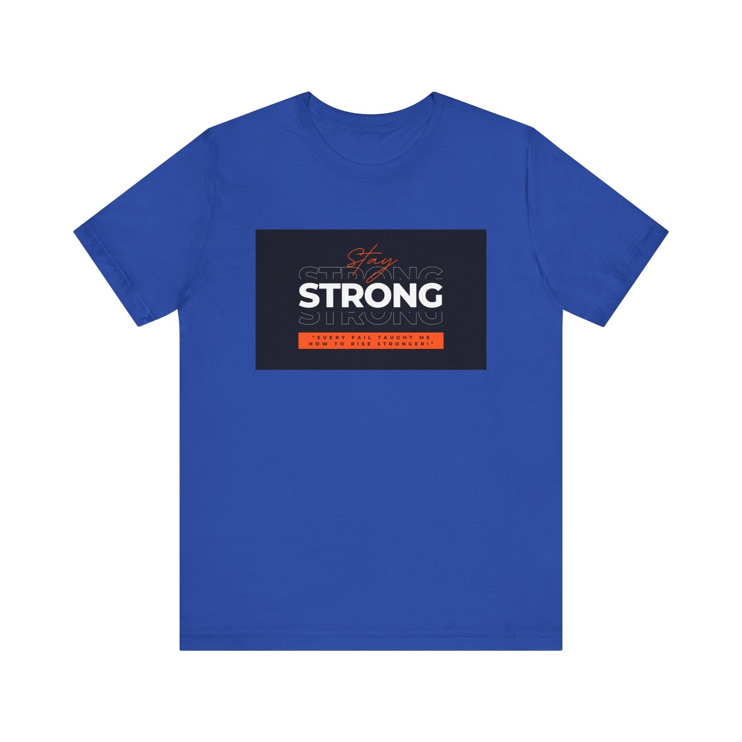 Stay Strong Unisex T-shirt