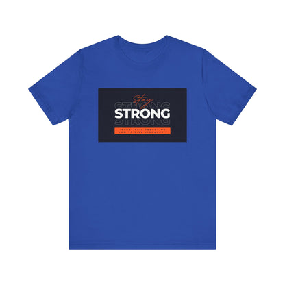 Stay Strong Unisex T-shirt