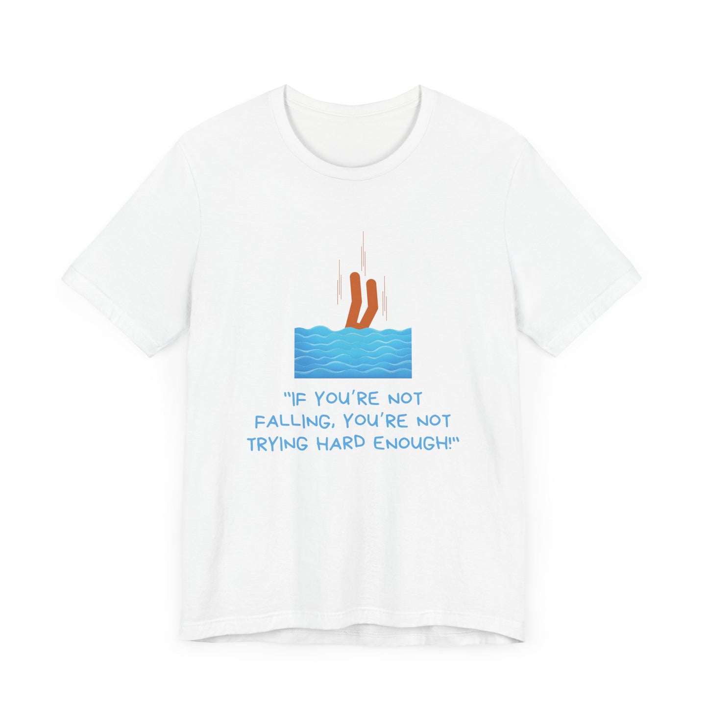 If You Are Not Falling Unisex T-shirt
