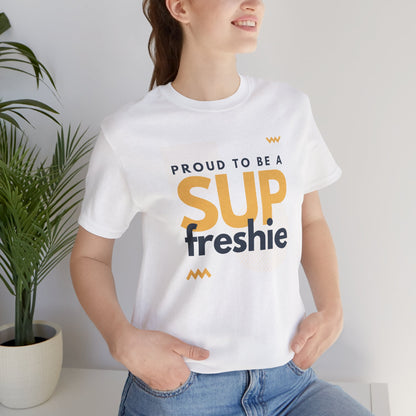 Proud To Be SUP Freshie Unisex T-shirt