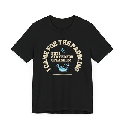 I Came For The Paddle Unisex T-shirt