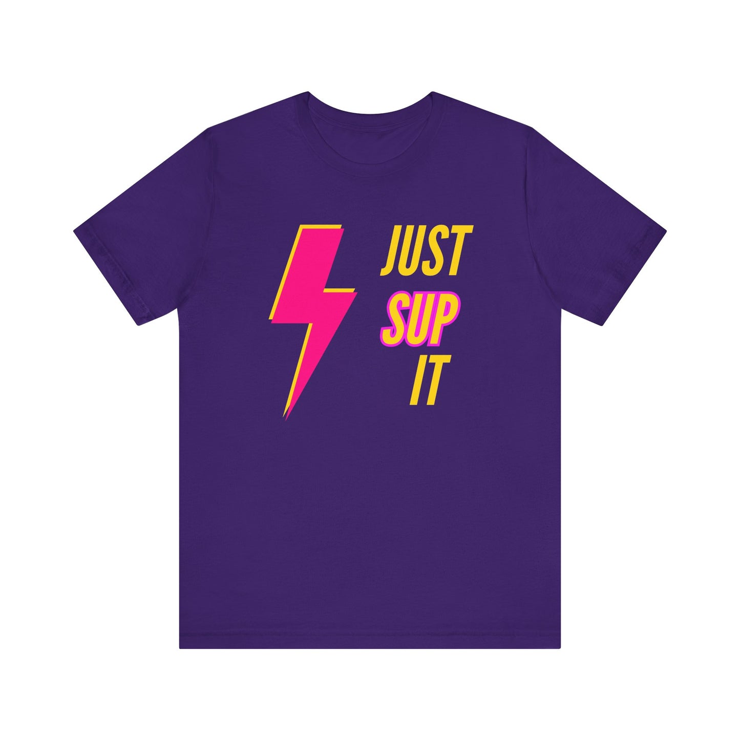 Just SUP It Unisex T-shirt