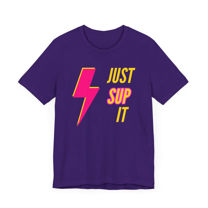 Just SUP It Unisex T-shirt